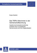 Das TRIPs-Abkommen in der Gemeinschaftsordnung : Aspekte der Kompetenzverteilung zwischen WTO, Europäischer Gemeinschaft und ihren Mitgliedstaaten