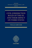 Civil jurisdiction rules of the EU and their impact on Third States