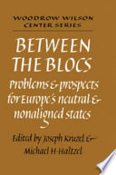 Between the blocs : problems and prospects for Europe's neutral and nonaligned states