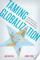Taming globalization : international law, the U.S. Constitution, and the new world order