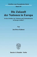 Die Zukunft der Nationen in Europa : ist das Zeitalter der Nationen und Nationalstaaten in Europa vorüber?