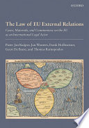 The law of EU external relations : cases, materials, and commentary on the EU as an international legal actor