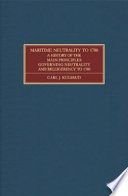 Maritime neutrality to 1780 : a history of the main principles governing neutrality and belligerency to 1780