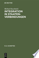 Integration in Staatenverbindungen : vom 19. Jahrhundert bis zur EU nach dem Vertrag von Amsterdam