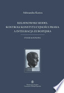 Kelsenowski model kontroli konstytucjonalności prawa a integracja europejska : studium wpływu