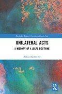 Unilateral acts : a history of a legal doctrine