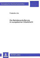Die Betriebsveräusserung im europäischen Arbeitsrecht : die EG-Richtlinie 77/187 und ihre Umsetzung in Deutschland und Großbritannien
