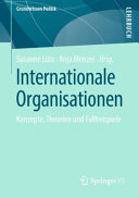 Internationale Organisationen : Konzepte, Theorien und Fallbeispiele