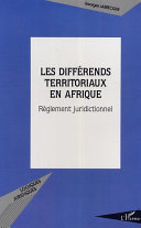Les différends territoriaux en Afrique : règlement juridictionnel