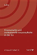 Finanzmarkt und institutionelle Finanzaufsicht in der EU