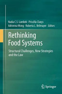 Rethinking food systems : structural challenges, new strategies and the law