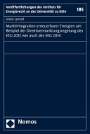 Marktintegration erneuerbarer Energien am Beispiel der Direktvermarktungsregelung des EEG 2012 wie auch des EEG 2014