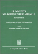 Le immunità nel diritto internazionale : temi scelti; atti del convegno di Perugia, 23 - 25 maggio 2006