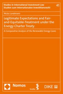 Legitimate expectations and Fair-and-Equitable-Treatment under the Energy Charter Treaty : a comparative analysis of the renewable energy cases