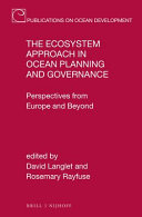 The ecosystem approach in ocean planning and governance : perspectives from Europe and beyond