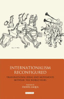 Internationalism reconfigured : transnational ideas and movements between the World Wars