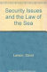 Security issues and the law of the sea