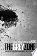 The Grey Zone : Civilian Protection Between Human Rights and the Laws of War