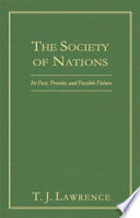 The society of nations : its past, present, and possible future