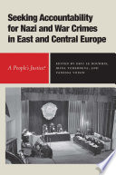 Seeking accountability for Nazi and war crimes in East and Central Europe : a people's justice?