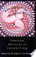 Role quests in the post-Cold War era : foreign policies in transition