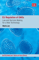 EU Regulation of GMOs : Law and decision making for a new technology