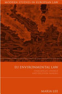 EU environmental law : challenges, change and decision-making