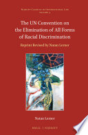 The U.N. Convention on the elimination of all forms of racial discrimination