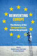 Reinventing europe : the history of the european union, 1945 to the present