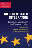 Differentiated integration : explaining variation in the European Union