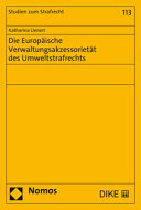 Die Europäische Verwaltungsakzessorietät des Umweltstrafrechts