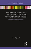 Migration law and the externalization of border controls : European state responsibility