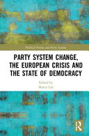 Party system change, the European crisis and the state of democracy