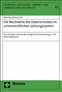 Die Reichweite des Datenschutzes im unionsrechtlichen Leistungssystem : eine Analyse anhand des Integrierten Verwaltungs- und Kontrollsystems