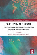 SEPs, SSOs and FRAND : Asian and global perspectives on fostering innovation in interconnectivity