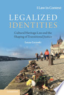 Legalized identities : cultural heritage law and the shaping of transitional justice