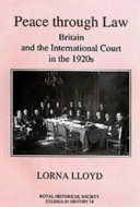 Peace through law : Britain and the International Court in the 1920s