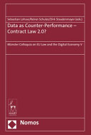 Data as counter-performance - contract law 2.0? : Münster Colloquia on EU Law and the Digital Economy V