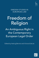 Freedom of religion : an ambiguous right in the contemporary European legal order