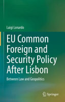 EU common foreign and security policy after Lisbon : between law and geopolitics
