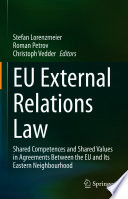 EU External Relations Law : Shared Competences and Shared Values in Agreements Between the EU and Its Eastern Neighbourhood