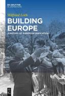 Building Europe : a history of European unification