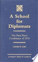 A school for diplomats : the Paris Peace Conference of 1919