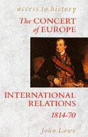 The concert of Europe : international relations 1814-70