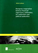 European cooperation between financial supervisory authorities, tax authorities and judicial authorities