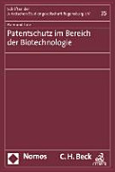 Patentschutz im Bereich der Biotechnologie : [Vortrag gehalten vor der Juristischen Studiengesellschaft Regensburg am 14. Mai 2013]