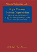 Single common market organisation : article-by-article commentary of the legal framework for agricultural markets in the European Union