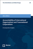 Accountability of international organizations and transnational corporations : a comparative analysis