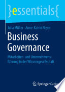 Business Governance : Mitarbeiter- und Unternehmensführung in der Wissensgesellschaft