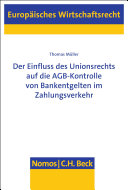 Der Einfluss des Unionsrechts auf die AGB-Kontrolle von Bankentgelten im Zahlungsverkehr